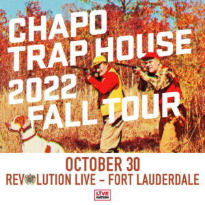 Chapo Trap House Fort Lauderdale 2022 Tickets