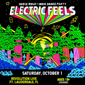 Electric Feels Indie Dance Party Ft Lauderdale 2022 Tickets