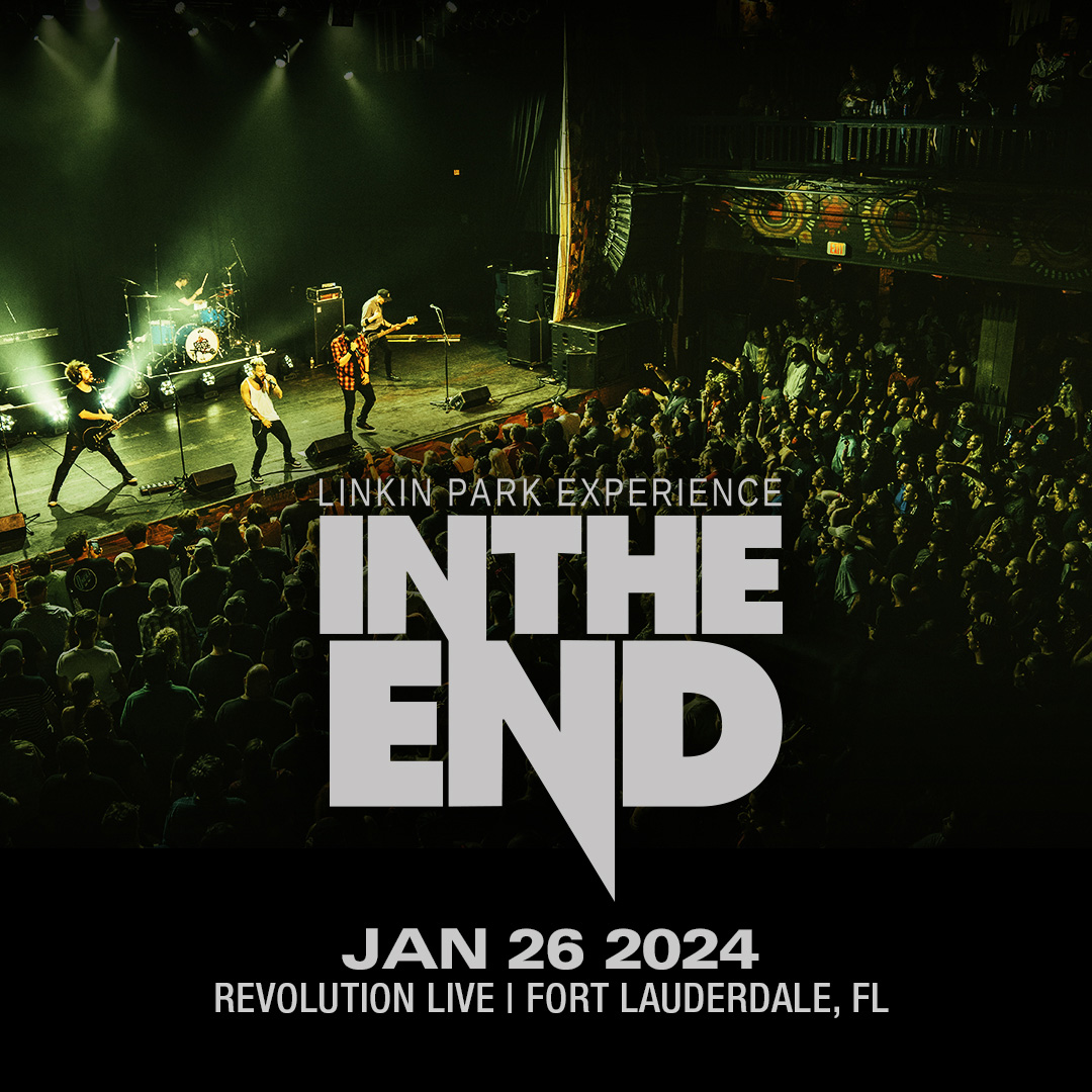 GIVEAWAY — In The End (Linkin Park Tribute) at Revolution Live Fort Lauderdale (Jan 26, 2024